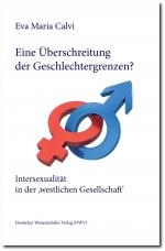 Buchcover, schwarze Schrift auf weißem Hintergrund. Nach dem Autorinnennamen und dem Titel "Eine Überschreitung der Geschlechtergrenzen?" sind das 
Männlichkeits- und Weiblichkeitszeichen in blau bzw. rot abgebildet. Die Ringe der Zeichen sind miteinander verkettet, sodass ein zusammenhängendes Symbol entsteht, dass die beiden einzelnen Komponenten erhält, statt sie komplett miteinander zu kombinieren